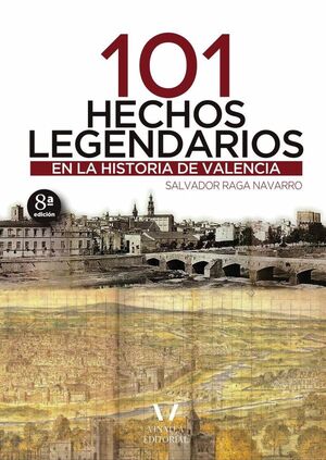 101 HECHOS LEGENDARIOS EN LA HISTORIA DE VALENCIA