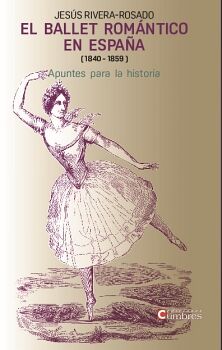 EL BALLET ROMNTICO EN ESPAA (1840-1859)  APUNTES PARA LA HISTORIA
