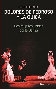 DOLORES DE PEDROSO Y LA QUICA. DOS MUJERES UNIDAS POR LA DANZA