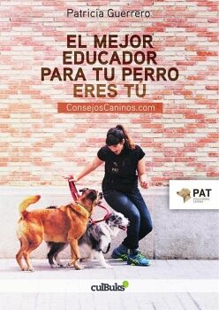 EL MEJOR EDUCADOR DE TU PERRO ERES T