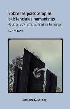 SOBRE LAS PSICOTERAPIAS EXISTENCIALES HUMANISTAS