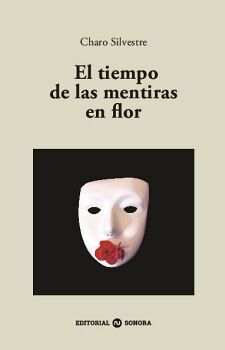 EL TIEMPO DE LAS MENTIRAS EN FLOR