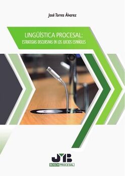 LINGSTICA PROCESAL: ESTRATEGIAS DISCURSIVAS EN LOS JUICIOS ESPAOLES.