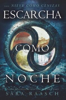 ESCARCHA COMO NOCHE                  (SAGA NIEVE COMO CENIZA)