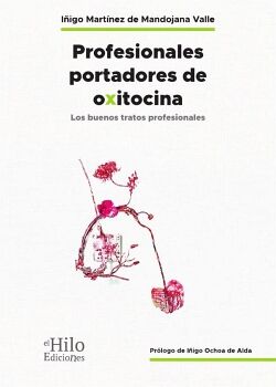 PROFESIONALES PORTADORES DE OXITOCINA. LOS BUENOS TRATOS PROFESIONALES
