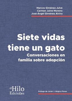 SIETE VIDAS TIENE UN GATO. CONVERSACIONES EN FAMILIA SOBRE ADOPCI�N