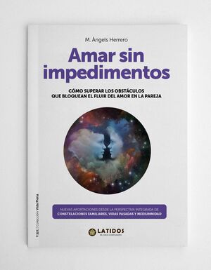 AMAR SIN IMPEDIMENTOS: CMO SUPERAR LOS OBSTCULOS QUE BLOQUEAN EL FLUIR DEL AMOR EN LA PAREJA