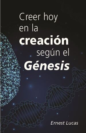 CREER HOY EN LA CREACIN SEGN EL GNESIS
