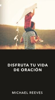 DISFRUTA TU VIDA DE ORACI�N