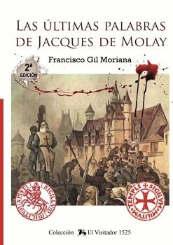 LAS �LTIMAS PALABRAS DE JACQUES DE MOLAY