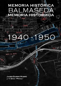MEMORIA HISTRICA BALMASEDA MEMORIA HISTORIKOA (1940-1950)