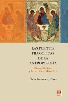 LAS FUENTES FILOS�FICAS DE LA ANTROPOSOF�A