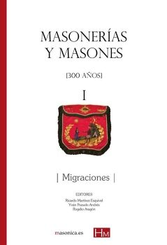 MASONERAS Y MASONES I: MIGRACIONES