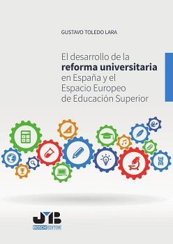EL DESARROLLO DE LA REFORMA UNIVERSITARIA EN ESPAA Y EL ESPACIO EUROPEO DE EDUCACIN SUPERIOR.