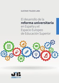 EL DESARROLLO DE LA REFORMA UNIVERSITARIA EN ESPA�A Y EL ESPACIO EUROPEO DE EDUCACI�N SUPERIOR.