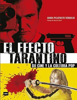 EFECTO TARANTINO, EL -SU CINE Y LA CULTURA POP- (EMPASTADO)