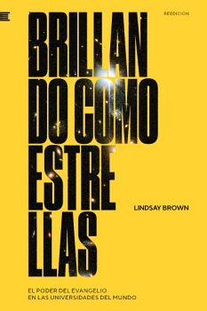 BRILLANDO COMO ESTRELLAS:EL PODER DEL EVANGELIO EN LAS UNIVERSIDADES DEL MUNDO