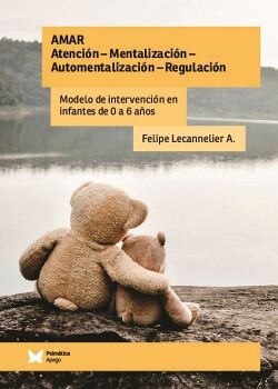 AMAR: ATENCI�N MENTALIZACI�N AUTOMENTALIZACI�N - REGULACI�N