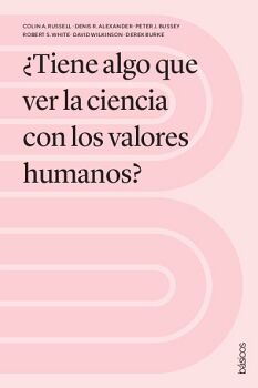 TIENE ALGO QUE VER LA CIENCIA CON LOS VALORES HUMANOS?