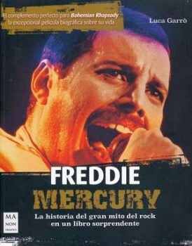 FREDDIE MERCURY -LA HISTORIA DEL GRAN MITO DEL ROCK EN UN LIBRO