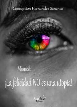 MANUAL: �LA FELICIDAD NO ES UNA UTOP�A!