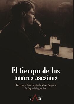EL TIEMPO DE LOS AMORES ASESINOS