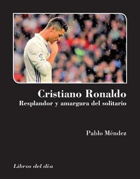 CRISTIANO RONALDO, RESPLANDOR Y AMARGURA DEL SOLITARIO
