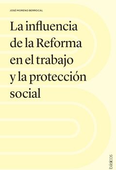 LA INFLUENCIA DE LA REFORMA EN EL TRABAJO Y LA PROTECCI�N SOCIAL