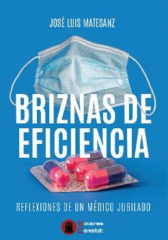 BRIZNAS DE EFICIENCIA REFLEXIONES DE UN M�DICO JUBILADO