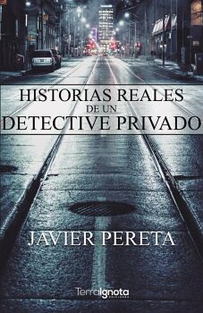 HISTORIAS REALES DE UN DETECTIVE PRIVADO
