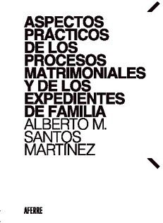 ASPECTOS PRCTICOS DE LOS PROCESOS MATRIMONIALES Y DE LOS EXPENDIENTES DE FAMILIA