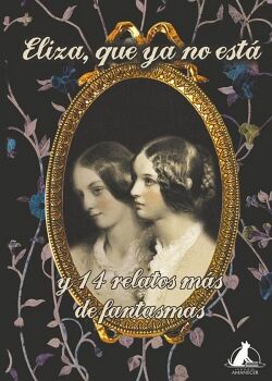 ELIZA, QUE YA NO EST Y 14 RELATOS MS DE FANTASMAS