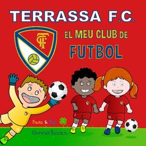 TERRASSA FC. EL MEU CLUB DE FUTBOL