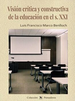 VISIN CRTICA Y CONSTRUCTIVA DE LA EDUCACIN EN EL S. XXI