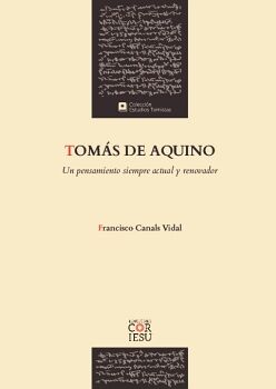 TOM�S DE AQUINO. UN PENSAMIENTO SIEMPRE ACTUAL Y RENOVADOR