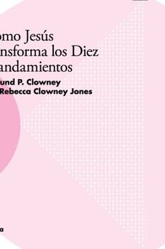 C�MO JES�S TRANSFORMA LOS DIEZ MANDAMIENTOS