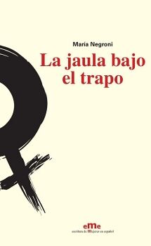 LA JAULA BAJO EL TRAPO