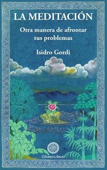 LA MEDITACI�N. OTRA MANERA DE AFRONTAR TUS PROBLEMAS