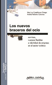 LOS NUEVOS BRACEROS DEL OCIO. SONRISAS, CUERPOS FLEXIBLES E IDENTIDAD DE EMPRESA EN EL SECTOR TURSTICO