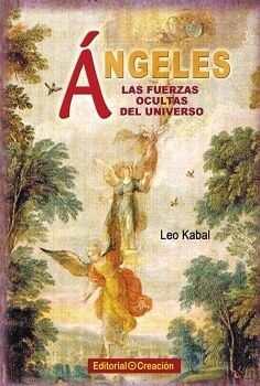 �NGELES, LAS FUERZAS OCULTAS DEL UNIVERSO