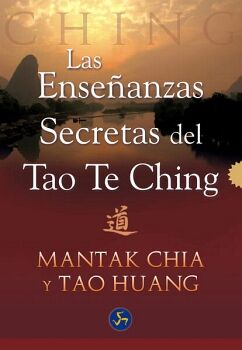 LAS ENSEANZAS SECRETAS DEL TAO TE CHING