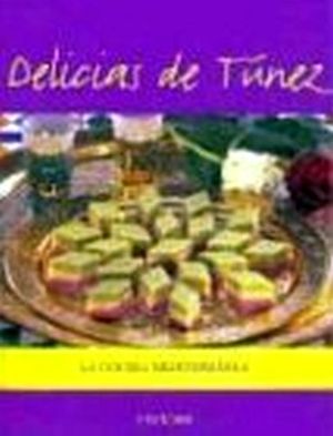 DELICIAS DE TUNEZ (LA COCINA MEDITERRANEA)