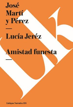 LUC�A JER�Z. AMISTAD FUNESTA