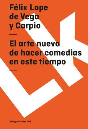 EL ARTE NUEVO DE HACER COMEDIAS EN ESTE TIEMPO