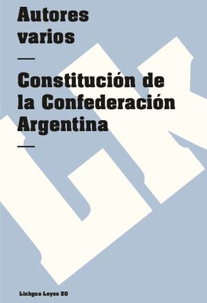 CONSTITUCIN DE LA CONFEDERACIN ARGENTINA