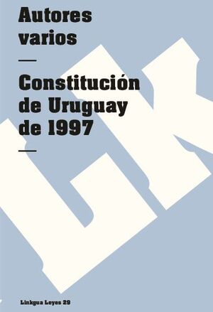 CONSTITUCIN DE LA REPBLICA ORIENTAL DEL URUGUAY DE 1997