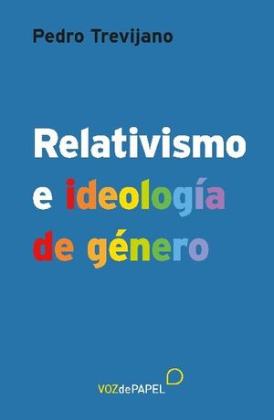 RELATIVISMO E IDEOLOG�A DE G�NERO