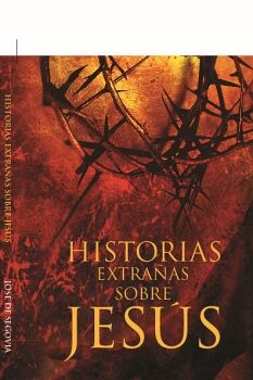 HISTORIAS EXTRA�AS SOBRE JES�S
