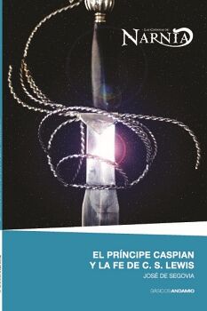EL PR�NCIPE CASPIAN Y LA FE DE C. S. LEWIS