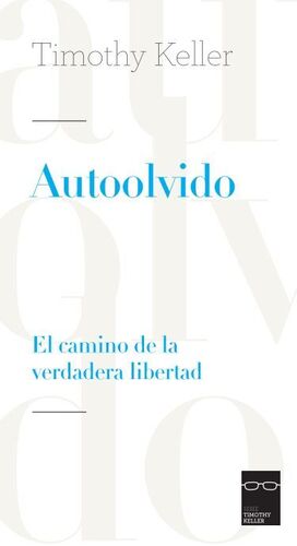 AUTOOLVIDO. EL CAMINO DE LA VERDADERA LIBERTAD